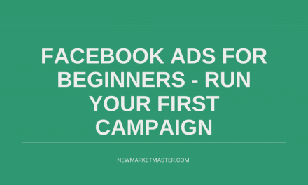 Facebook Ads For Beginners – Run Your First Campaign