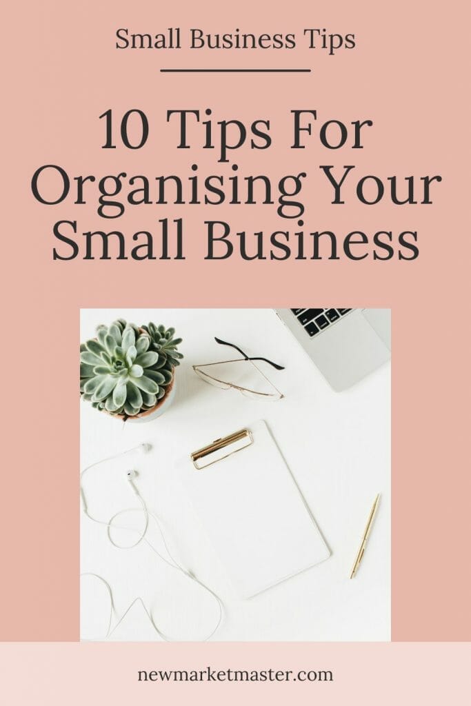 10 Tips For Organising Your Small Business
