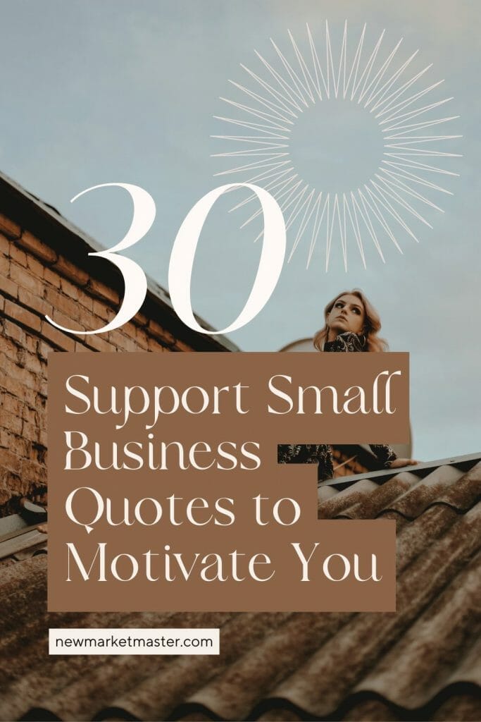 30 Support Small Business Quotes to Motivate You