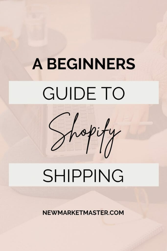 Beginner’s Guide to Shopify Shipping