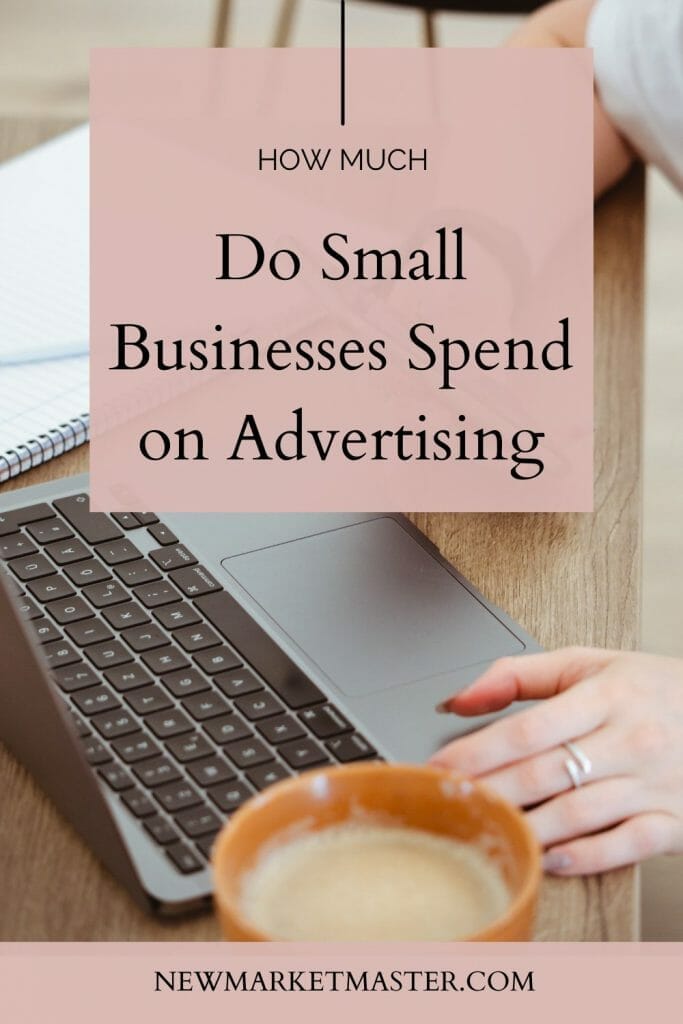 How Much Do Small Businesses Spend on Advertising