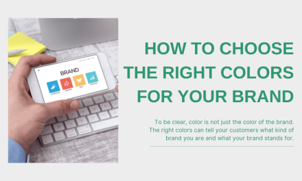 How to Choose The Right Colors For Your Brand