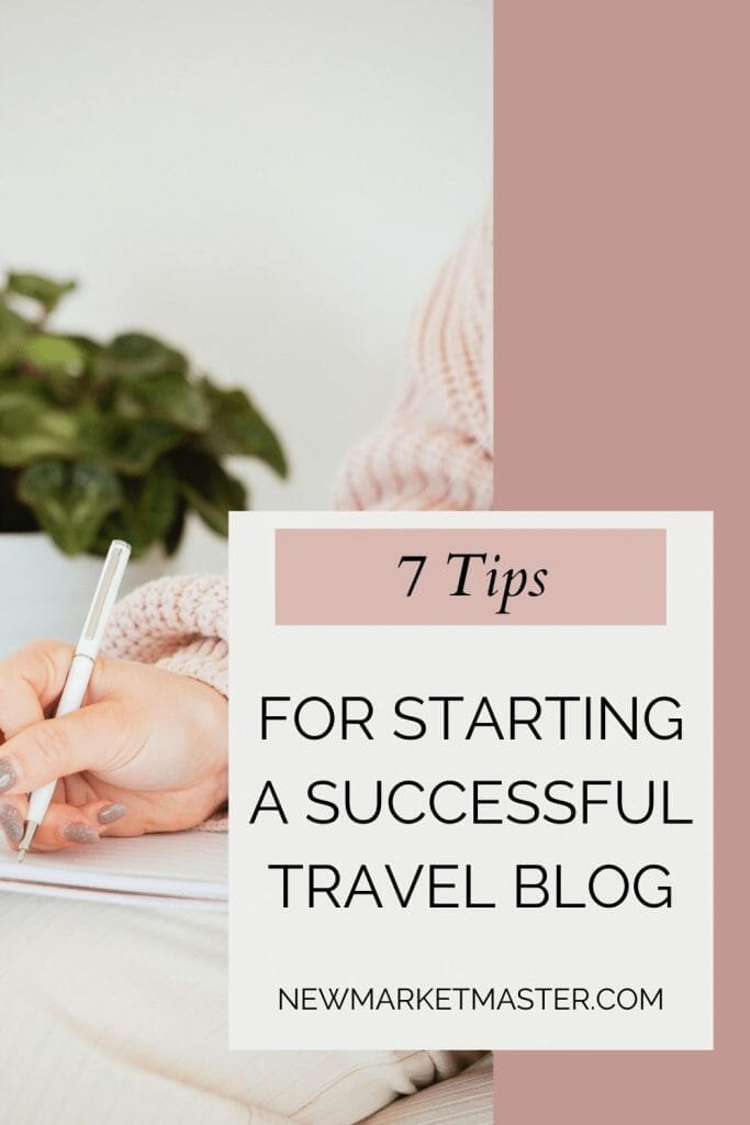Seven Tips For Starting a Successful Travel Blog