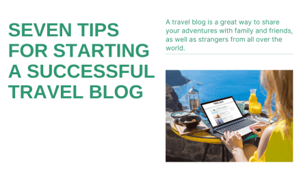 Seven Tips For Starting a Successful Travel Blog
