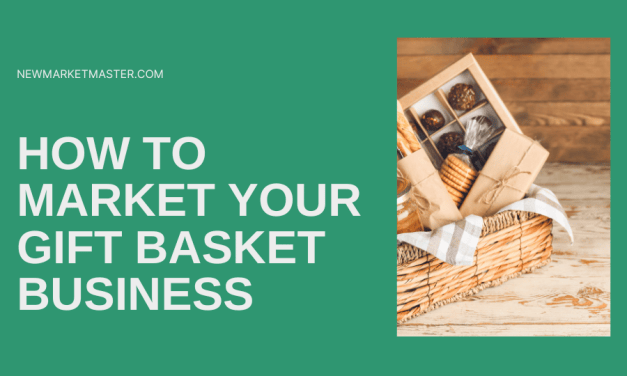 How To Market Your Gift Basket Business