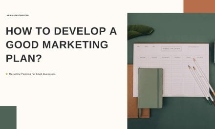 How To Develop A Good Marketing Plan For Small Business